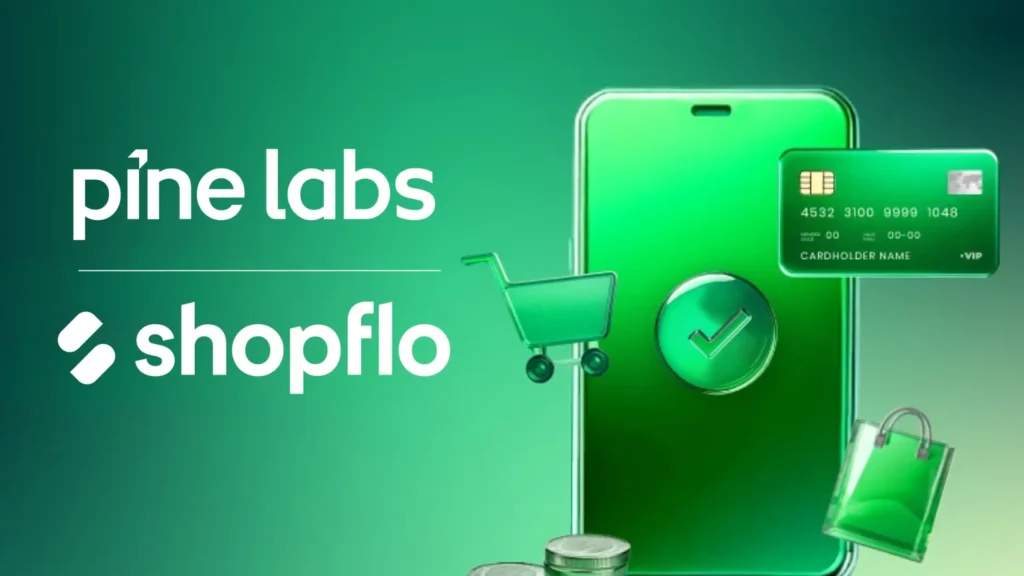 Pine Labs Acquires Shopflo for ₹88 Crore in D2C Commerce Push