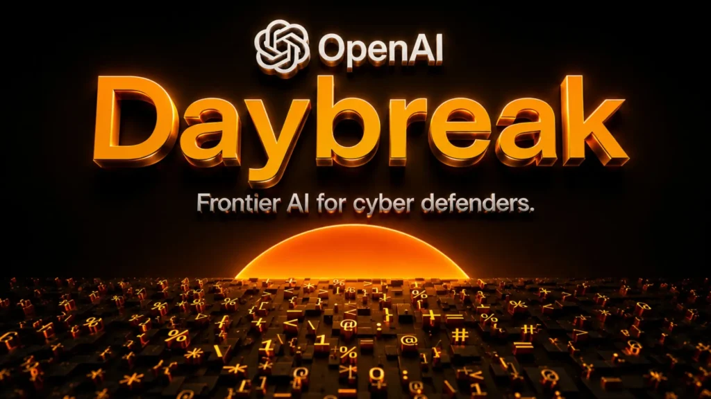 OpenAI Launches Daybreak Cybersecurity Platform Amid Rising AI-Driven Threat Landscape